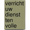 Verricht uw dienst ten volle door D. Koole