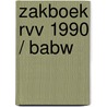 Zakboek RVV 1990 / BABW door Onbekend