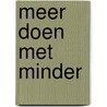 Meer doen met minder door Rob van Eeden