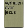 Verhalen over Jezus by M. Holder