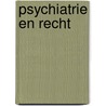 Psychiatrie en recht door Onbekend