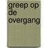 Greep op de overgang