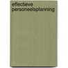 Effectieve personeelsplanning by G.J.J. Sipkens