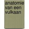Anatomie van een vulkaan door Onbekend