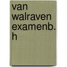 Van walraven examenb. h by Unknown