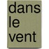 Dans le vent