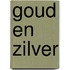 Goud en zilver
