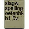 SLAGW. SPELLING OEFENBK B1 5V door J. Smolders