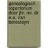 Genealogisch repertorium door Jhr. Mr. Dr. E.A. van Beresteyn