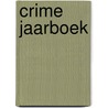 Crime jaarboek door Onbekend