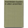 Rheinfelden-baden in alten ansichten door Witzig