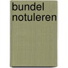 Bundel Notuleren by M.J.C. Klaver