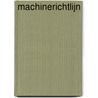 Machinerichtlijn by H.P. van Ekelenburg
