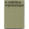E Codicibus Impressisque door Frank Hendrickx