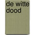 De witte dood