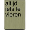 Altijd iets te vieren by S. Lalanne