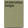 Stratenatlas Belgie by Unknown