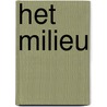 Het milieu door K. Schuitemaker