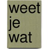 Weet je wat by Rikken Bavinck