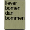 Liever bomen dan bommen by Michèle Snoeckx