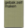 Gebak zelf maken door Wiebe Andringa