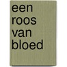 Een roos van bloed door Maggie Orford