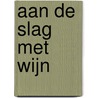 Aan de slag met wijn by Peter Klosse
