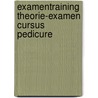 Examentraining theorie-examen cursus Pedicure door Onbekend