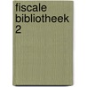 Fiscale bibliotheek 2 by Unknown