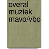 Overal muziek mavo/vbo door M. Claassens