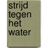 Strijd tegen het water