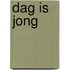 Dag is jong