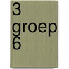 3 groep 6 door Onbekend