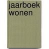 Jaarboek wonen by Unknown
