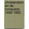 Christendom en de conquista 1492-1992 door Onbekend