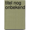 Titel nog onbekend door Onbekend