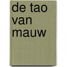 De tao van Mauw door W. Japoessie