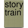 Story train door Onbekend