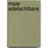 Maar edelachtbare