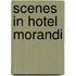 Scenes in Hotel Morandi