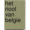 Het riool van Belgie by Andre Rogge