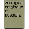 Zoological catalogue of australia by Unknown