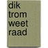 Dik Trom weet raad