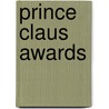 Prince Claus Awards door Onbekend