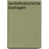 Textielhistorische bijdragen by Onbekend