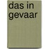 Das in gevaar