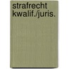 Strafrecht kwalif./Juris. by Unknown