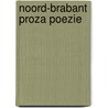 Noord-brabant proza poezie by Hooff