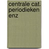 Centrale cat. periodieken enz door Onbekend