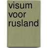 Visum voor Rusland by Fred Händl